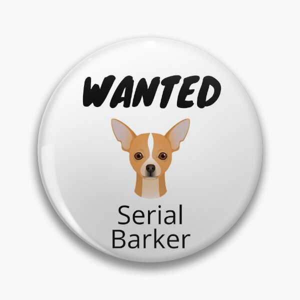 Item preview, Wanted Dog Chihuahua (serial barker) designed and sold by Six Deers.