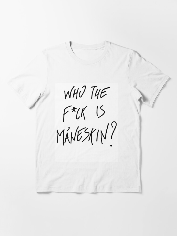 Who The F*ck Is Maneskin | Essential T-Shirt