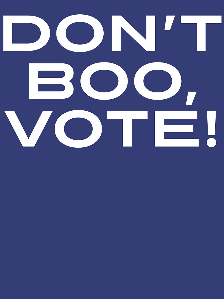 Thumbnail 7 of 7, Essential T-Shirt, Don't Boo, Vote! designed and sold by boulevardier.