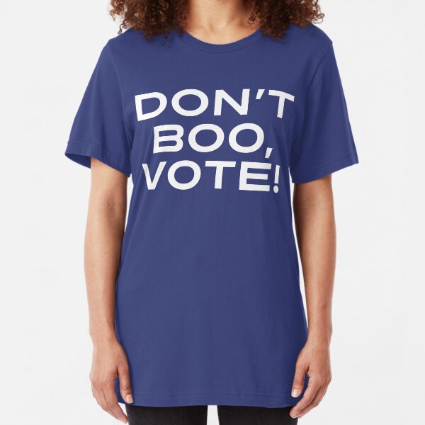 Don't Boo, Vote! Slim Fit T-Shirt