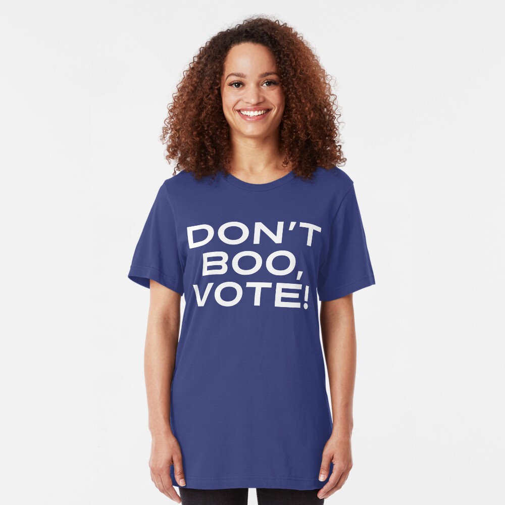 Don't Boo, Vote! Slim Fit T-Shirt