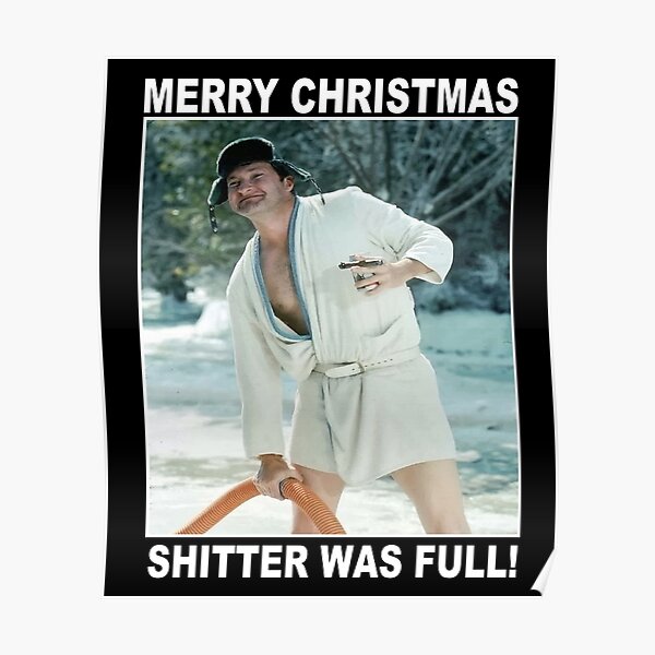 Cousin Eddie Merry Christmas Shitters Full National Christmas Vacation Funny Poster