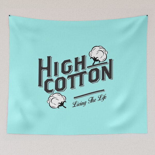 Item preview, High Cotton Living the life designed and sold by SwampfoxDesign.