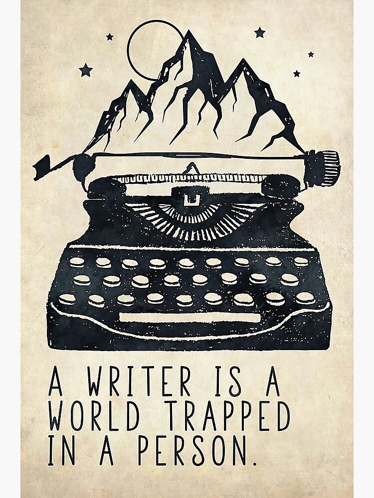 a-writer-is-a-world-trapped-in-a-person-poster-for-sale-by-daleswart