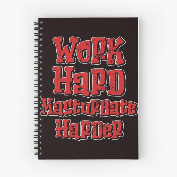 Item preview, Work Hard Masturbate Harder designed and sold by TheMadShop7777.
