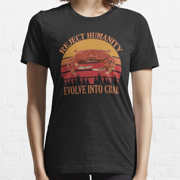 Reject Humanity Evolve Into Crab Vintage Essential T-Shirt