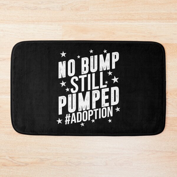 Item preview, Adoption No Bump Still Pumped Hashtag Women Men Gift designed and sold by merystowe1.