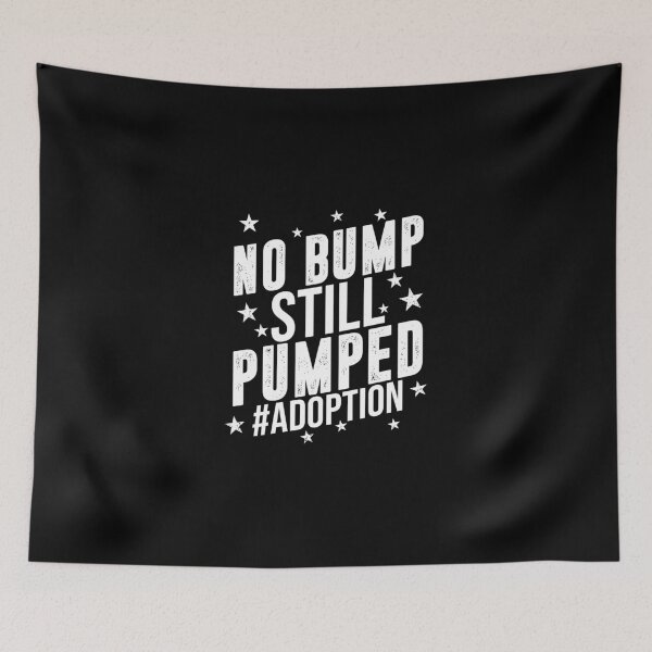 Item preview, Adoption No Bump Still Pumped Hashtag Women Men Gift designed and sold by merystowe1.