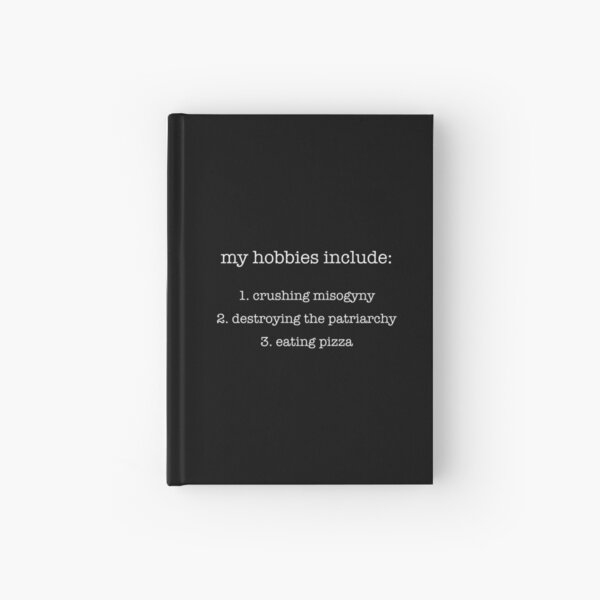 my hobbies | feminism Hardcover Journal