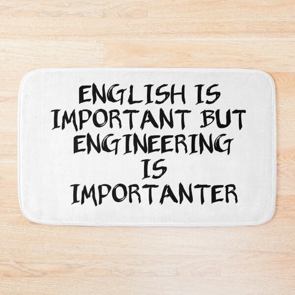 Item preview, English is important but engineering is importanter - Funny engineering, Funny engineering quotes designed and sold by ritach11.
