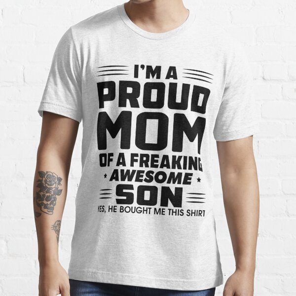 Proud Mom Mother's Day Gift From A Son To Mom Shirt & Hoodie