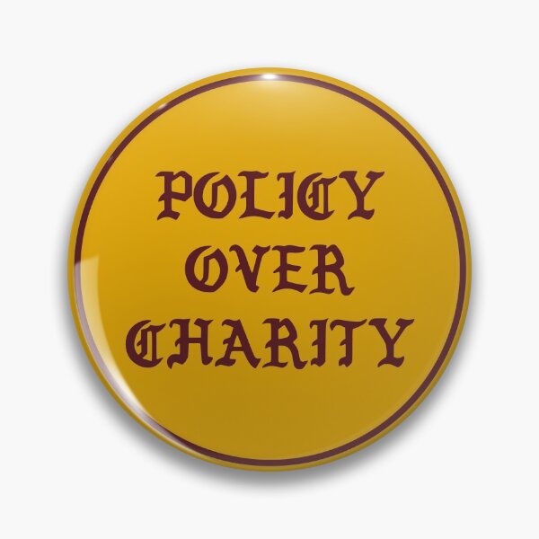 Item preview, Policy Over Charity designed and sold by Picket Club.