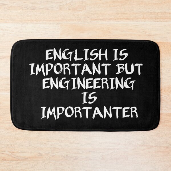 Item preview, English is important but engineering is importanter - Funny engineering, Funny engineering quotes designed and sold by ritach11.