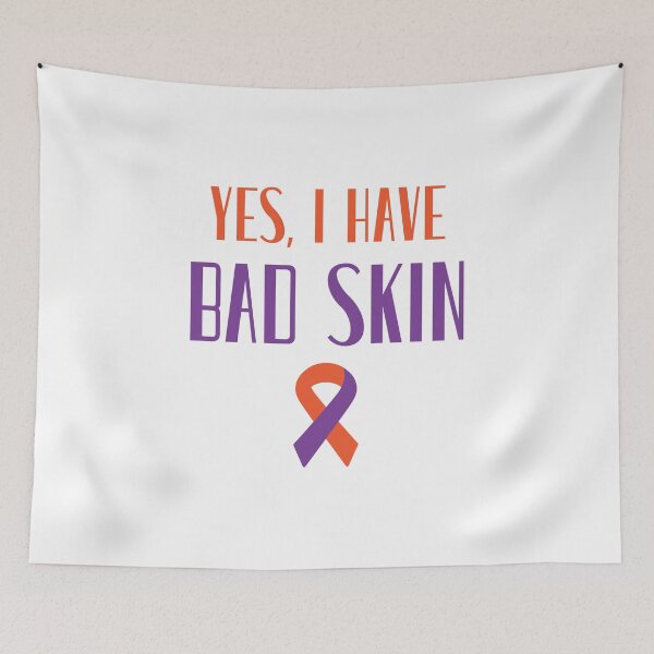 Item preview, I Have Bad Skin, Eczema Awareness, Dry Skin, Dermatitis designed and sold by daguilon.