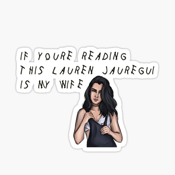 si estás leyendo esto Lauren Jauregui es mi esposa 2 Pegatina