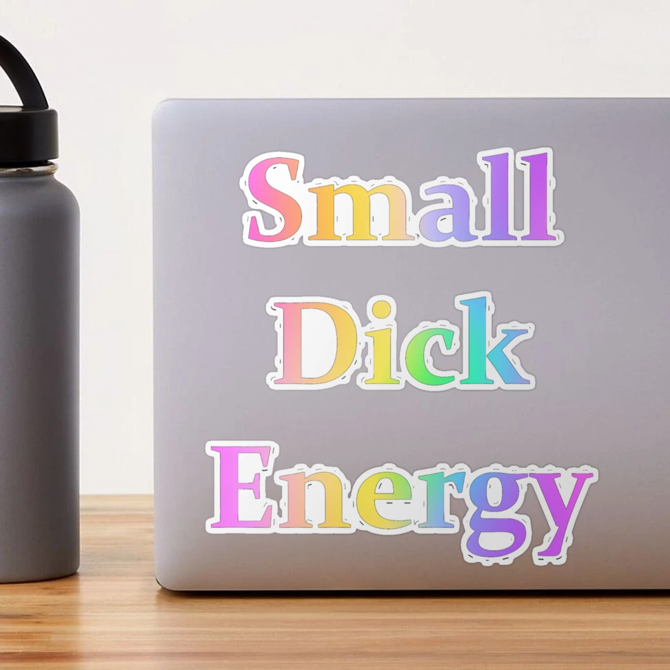 Small Dick Energy