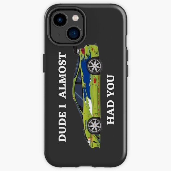 Dude i almost had you iPhone Tough Case