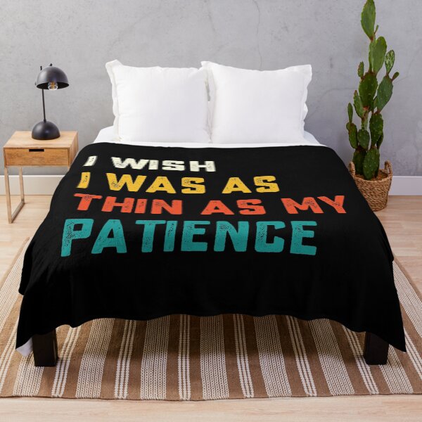 Item preview, I Wish I Was As Thin As My Patience designed and sold by hasanmasud.