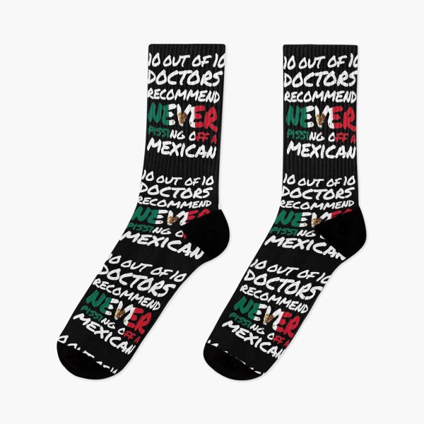 Item preview, 10 out of 10 Mexican Doctors recommend never pissing of a Mexican designed and sold by elhefe.