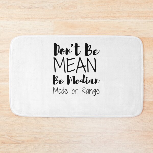 Item preview, Don't Be Mean Be Median Mode or Range designed and sold by ThebestArtshop.