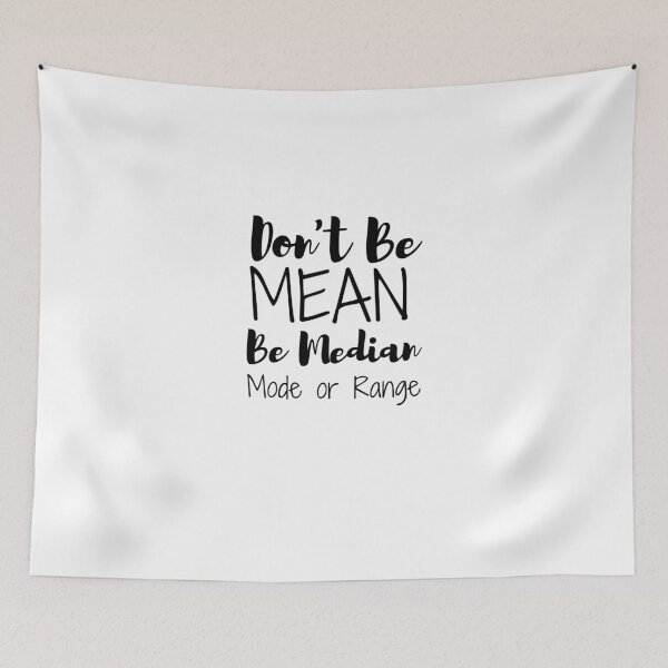 Item preview, Don't Be Mean Be Median Mode or Range designed and sold by ThebestArtshop.