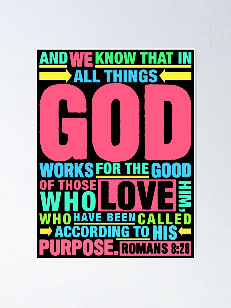 The meaning of Romans 8:28: God works for the…