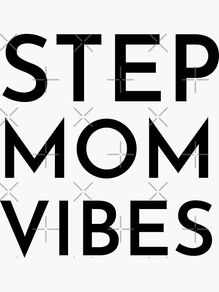 Step Mom Vibes Sticker For Sale By Mugunthaadhi Redbubble 8544