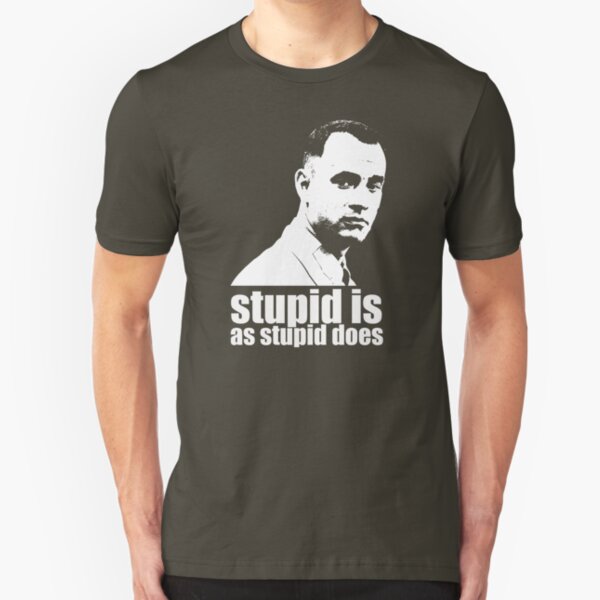 Forrest Gump Stupid Is As Stupid Does Tshirt Slim Fit T-Shirt