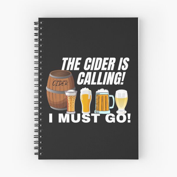 Item preview, THE CIDER, IS CALLING, I MUST GO, DRINKING MEME,  designed and sold by R B Chrystal.