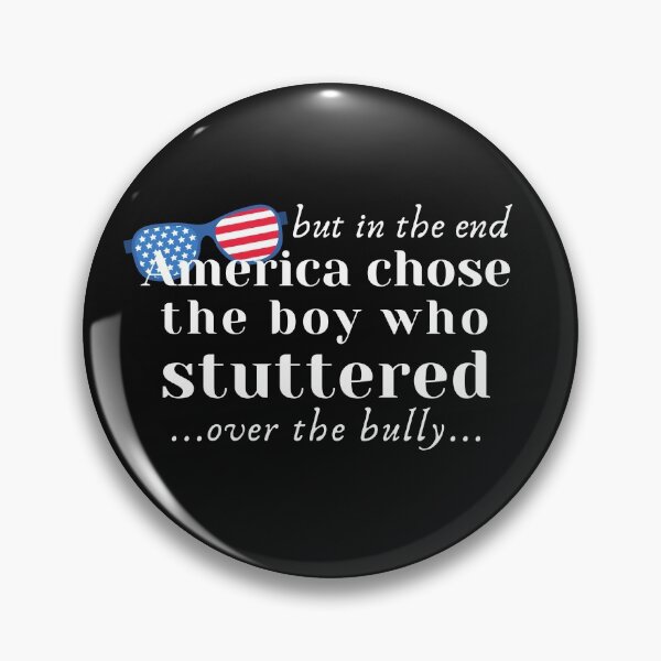 Item preview, But In The End America Chose The Boy Who Stuttered Over The Bully designed and sold by redsh2564.