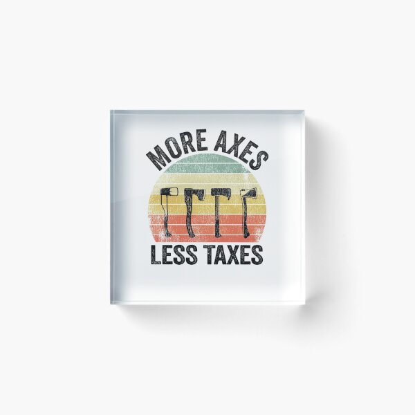 Item preview, Axe Throwing Funny More Axes Less Taxes designed and sold by Stronzi.