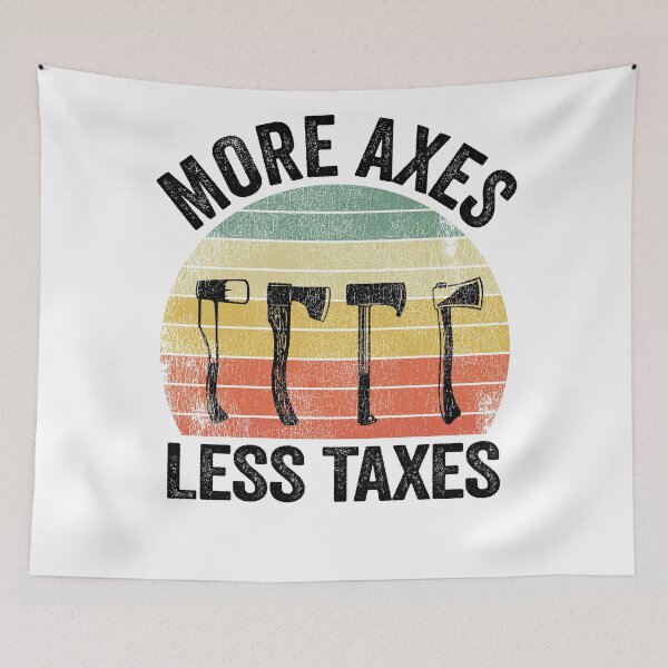 Item preview, Axe Throwing Funny More Axes Less Taxes designed and sold by Stronzi.