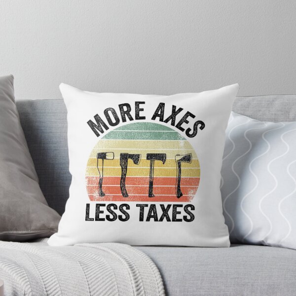 Item preview, Axe Throwing Funny More Axes Less Taxes designed and sold by Stronzi.