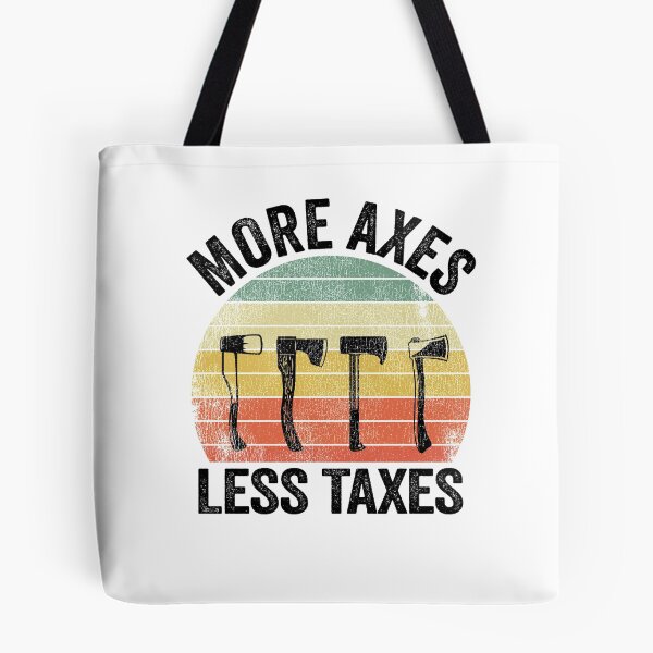 Item preview, Axe Throwing Funny More Axes Less Taxes designed and sold by Stronzi.