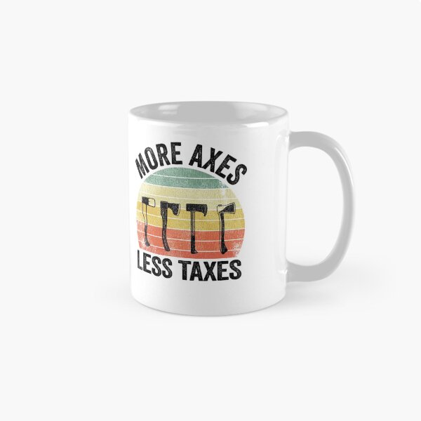 Item preview, Axe Throwing Funny More Axes Less Taxes designed and sold by Stronzi.