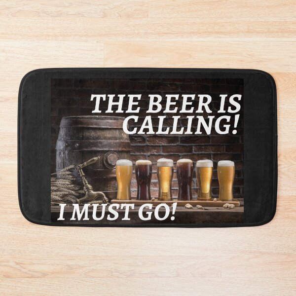 Item preview, THE BEER, IS CALLING, I MUST GO, DRINKING MEME,  designed and sold by R B Chrystal.