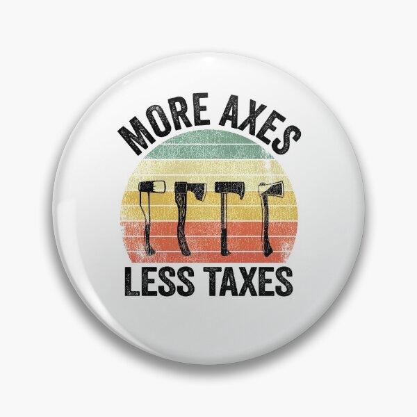 Item preview, Axe Throwing Funny More Axes Less Taxes designed and sold by Stronzi.