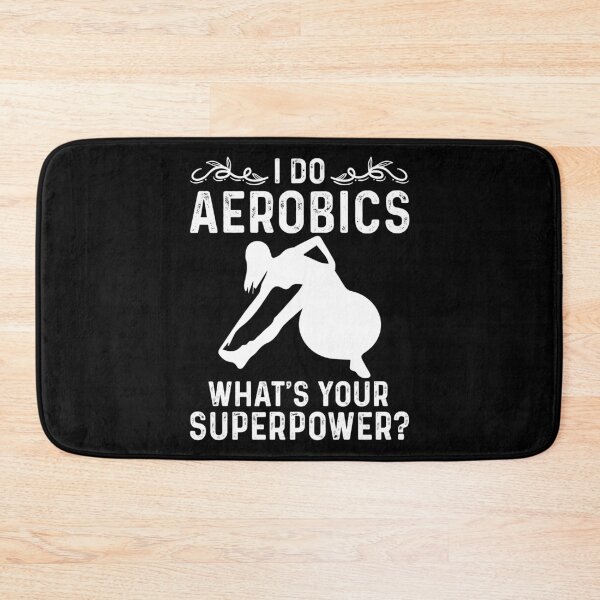Item preview, I Do Aerobics What's Your Superpower? Aerobic Dance designed and sold by Nessshirts.