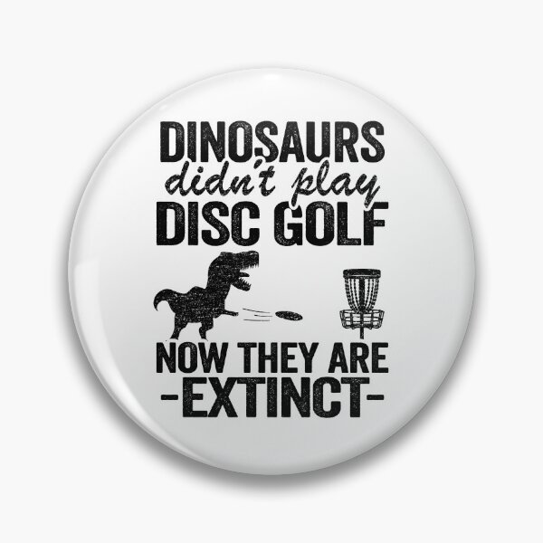 Item preview,  Dinosaurs Didn't Play Disc Funny Disc Golfing Gifts designed and sold by Stronzi.