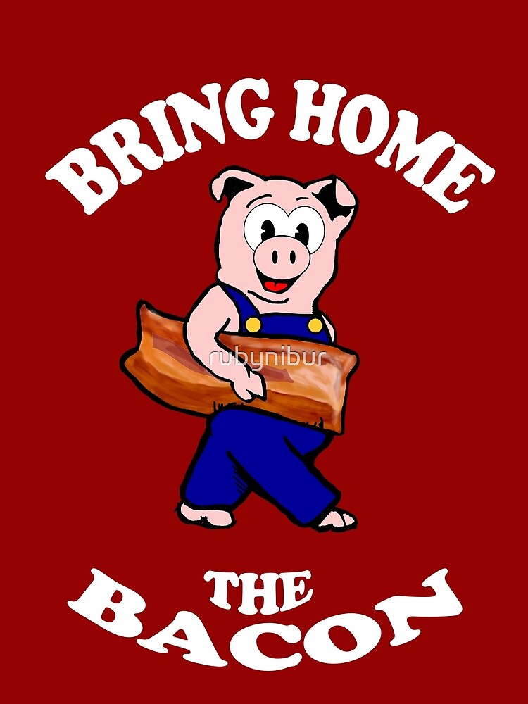 Bring Home The Bacon Greeting Card By Rubynibur Redbubble