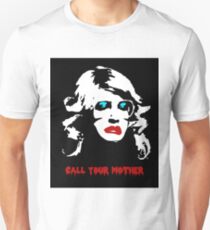 Call your mother. Unisex T-Shirt