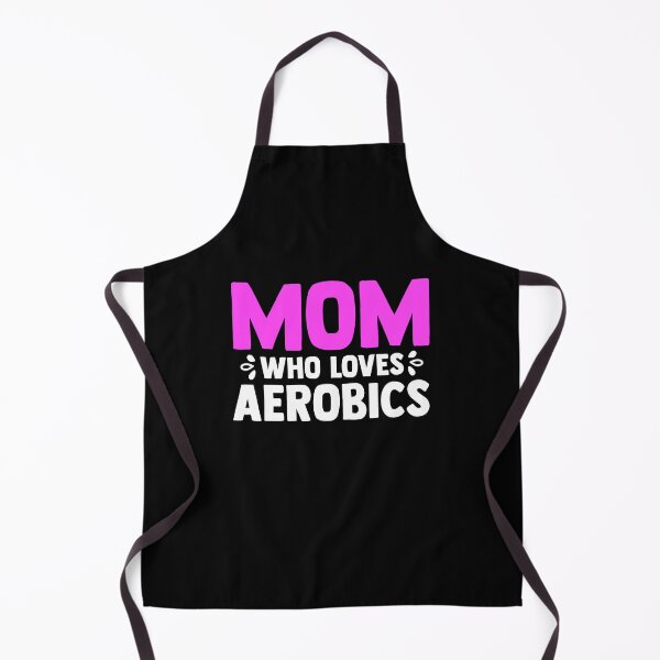 Item preview, Mom Who Loves Aerobics Aerobic Dance Aerobics Women designed and sold by Nessshirts.