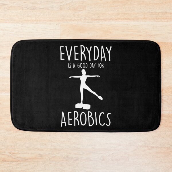 Item preview, Everyday Is A Good Day For Aerobics Sport Aerobics designed and sold by Nessshirts.