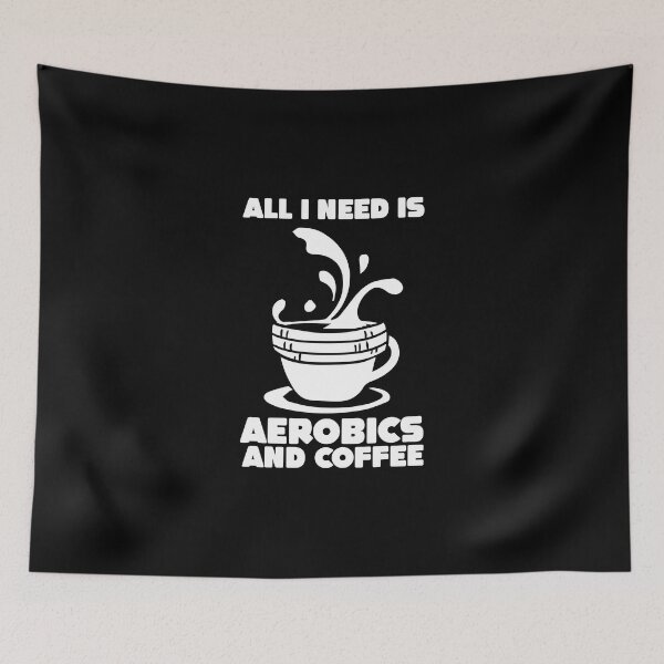 Item preview, All I Need Is Aerobics And Coffee Sport Aerobics designed and sold by Nessshirts.