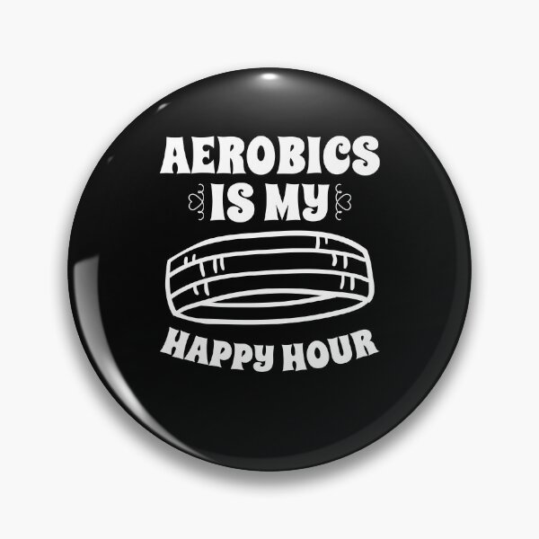 Item preview, Aerobics Is My Happy Hour Sport Aerobics Freestyle Aerobics designed and sold by Nessshirts.