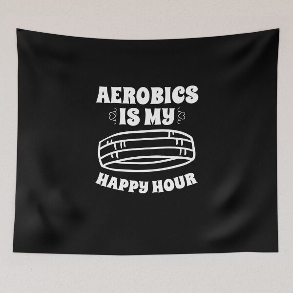 Item preview, Aerobics Is My Happy Hour Sport Aerobics Freestyle Aerobics designed and sold by Nessshirts.