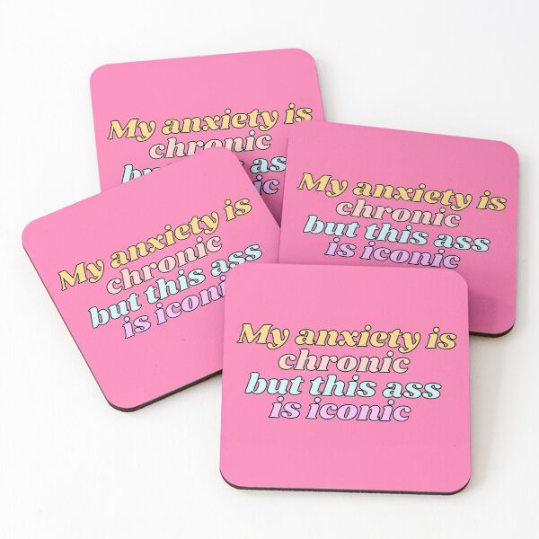 Item preview, My anxiety is chronic but this ass is iconic  designed and sold by Lavannya.