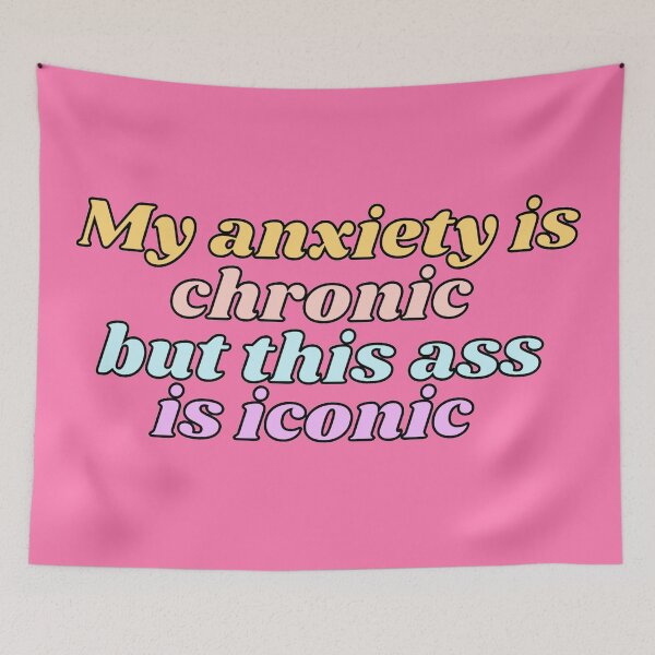 Item preview, My anxiety is chronic but this ass is iconic  designed and sold by Lavannya.