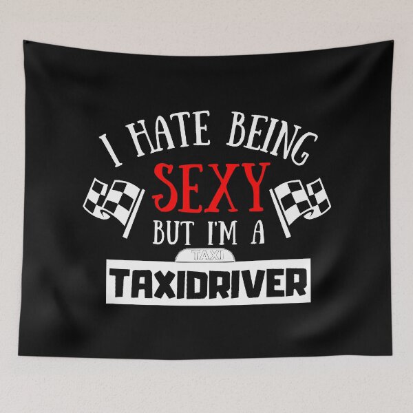 Item preview, I Hate Being Sexy But I'm A TaxiDriver designed and sold by OMdesigns93.