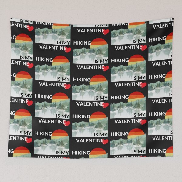 Item preview, HIKING, IS MY VAELENTINE, LOVE NATURE, MOUNTAINS,  designed and sold by R B Chrystal.